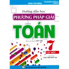 Hướng dẫn học và phương pháp giải toán 7 tập 1 - Chân trời sáng tạo (Tái bản )